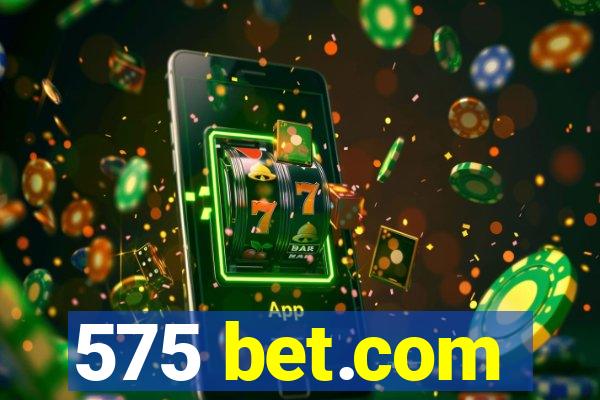 575 bet.com